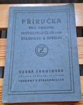 kniha Příručka pro obsluhu motocyklů ČZ 175 ccm Standard a Special, Česká Zbrojovka, akciová společnost v Praze 1937