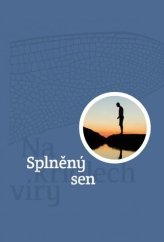 kniha Splněný sen Na kří­dlech víry, Advent-Orion 2017