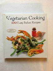 kniha Vegetarian Cooking 100 Easy Italian Recipes, White Star Publishers 2014