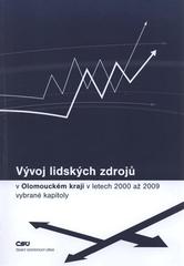 kniha Vývoj lidských zdrojů v Olomouckém kraji v letech 2000 až 2009 vybrané kapitoly, Český statistický úřad 2010