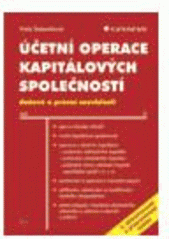 kniha Účetní operace kapitálových společností daňové a právní souvislosti, Grada 2011