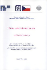 kniha Žena - spotřebitelem [studijní materiál], Slezská univerzita v Opavě, Obchodně podnikatelská fakulta v Karviné 2008