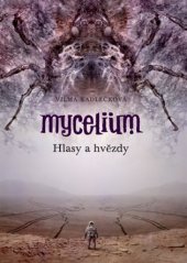 kniha Mycelium 5. - Hlasy a hvězdy, Argo 2016