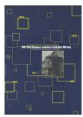kniha 90 let Domu umění města Brna architektura, historie, výstavy, kulturní činnost 1910-2000 : Dům umění města Brna 20. října - 10. prosince 2000, Dům umění města Brna 2000