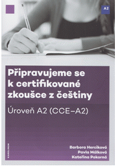 kniha Připravujeme se k certifikované zkoušce z češtiny úroveň A2, Karolinum  2018