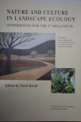 kniha Nature and culture in landscape ecology (experiences for the 3rd millenium) : [proceedings of the CZ-IALE conference, held at the Charles University, Prague on 7-13th September 1998 at the occasion of the 650th anniversary of its foundation], Karolinum  1999