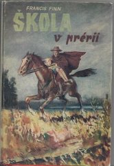 kniha Škola v prérii Jak se stal Slávek Wynn správným hochem, Brněnská tiskárna 1946