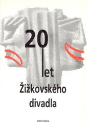 kniha 20 let Žižkovského divadla, Milpo media 1997