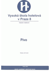 kniha Výroba piva, pivní kultura ve vybraných zemích, pivo součást výživy, Vysoká škola hotelová v Praze 8, Katedra hotelnictví 2002