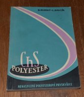 kniha Nenasycené polyesterové pryskyřice Polyester ChS, Spolek pro chemickou a hutní výrobu 1964