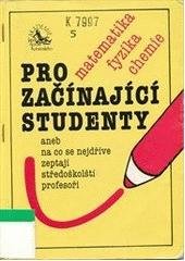 kniha Matematika, fyzika, chemie pro začínající studenty aneb na co se nejdříve zeptají středoškolští profesoři, Akademie Jana Ámose Komenského 1992