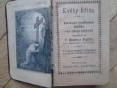 kniha Květy kříže Katolická modlitební knížka pro oboje pohlaví, Emanuel Fišer 1900