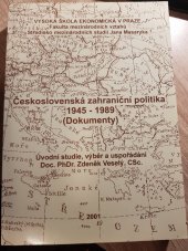 kniha Československá zahraniční politika 1945-1989 (dokumenty), Vysoká škola ekonomická, Fakulta mezinárodních vztahů 2001