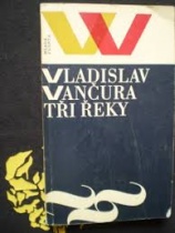 kniha Tři řeky [3. sv.] ze souboru Zlatá pečeť Román., Mladá fronta 1968