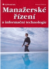 kniha Manažerské řízení a informační technologie, Grada 2007