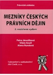 kniha Mezníky českých právních dějin, Aleš Čeněk 2005