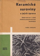 kniha Keramické suroviny a jejich úprava Učeb. text pro 1. roč. stř. prům. škol keramických, SNTL 1971