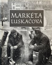 kniha Markéta Luskačová: Photographs of Spitalfields, Whitechapel 1991