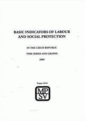 kniha Basic indicators of labour and social protection in the Czech Republic time series and graphs 2009, Ministry of Labour and Social Affairs (Department of Analysis and Statistics) 2010