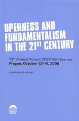 kniha Openness and Fundamentalism in the 21st Century 12th annual Forum 2000 conference, Prague, October 12-14, 2008 : conference report, Forum 2000 Foundation 2008