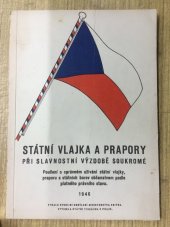 kniha Státní vlajka a prapory při slavnostní výzdobě soukromé Poučení o správném užívání státní vlajky, praporů a státních barev občanstvem podle platného právního stavu, Studijní oddělení ministerstva vnitra 1946