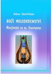 kniha Boží milosrdenství Rozjímání se sv. Faustynou, Matice Cyrillo-Methodějská 2016