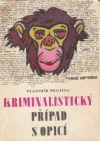 kniha Kriminalistický případ s opicí Antidetektivka, Severočeské nakladatelství 1969