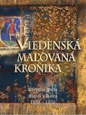 kniha Viedenská maľovaná kronika Chronica Picta 1358-1370, Perfekt 2016