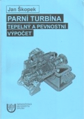 kniha Parní turbína tepelný a pevnostní výpočet, Západočeská univerzita v Plzni 2003