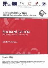 kniha Sociální systém pro kombinovanou formu studia, Slezská univerzita v Opavě, Obchodně podnikatelská fakulta v Karviné 2011