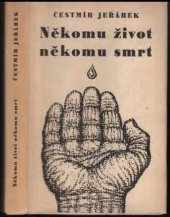 kniha Někomu život, někomu smrt, Československý spisovatel 1957