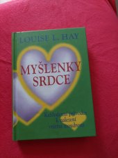 kniha Myšlenky srdce Každodenní průvodce k nalezení vnitřní moudrosti, Pragma 2009