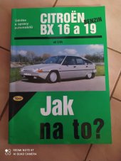 kniha Údržba a opravy automobilů Citroën BX 16 RS, TRS, RE, 15 RE, Citroën BX 19 TRI, GT, GTI, GTI 16V, Kopp 1998