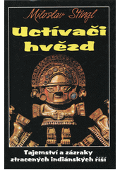 kniha Uctívači hvězd tajemství a zázraky ztracených indiánských říší, Naše vojsko 1997