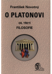 kniha O Platónovi Díl třetí - Filosofie, Nová Akropolis 2014