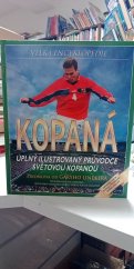 kniha Velká encyklopedie kopaná Úplný ilustrovaný průvodce světovou kopanou, Jan Vašut (Vašut) 1999