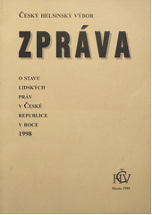 kniha Zpráva o stavu lidských práv v České republice v roce., Český helsinský výbor 1999