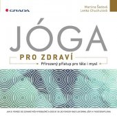 kniha Jóga pro zdraví Přirozený přístup pro tělo i mysl, Grada 2021