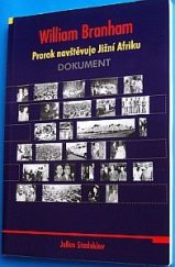 kniha William Branham Prorok navštěvuje Jižní Afriku Dokument, Biblický křesťanský spolek 2009