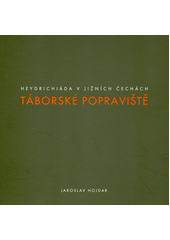 kniha Táborské popraviště Heydrichiáda v jižních Čechách, Město Tábor 2021