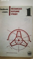 kniha Mechanizace rostlinné výroby [Díl] 2, - Sv. 2 - určeno pro posl. fak. agronomické a provozně ekon., SPN 1983