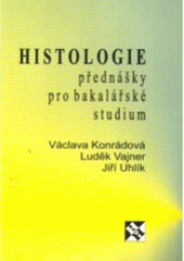 kniha Histologie přednášky pro bakalářské studium, H & H 2005
