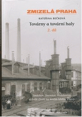 kniha Továrny a tovární haly 2. - Smíchov, Jinonice, Holešovice a další čtvrti na levém břehu Vltavy, Paseka 2012