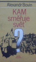 kniha Kam směřuje svět ? dialog o míru a válce, o uvolnění a konfrontaci, o odzbrojení a horečném zbrojení i o jiných problémech svět. politiky, Naše vojsko 1986