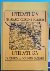 kniha Literatura v českém a polském Slezsku Literatura na Ślasku czeskim i polskim, Slezská univerzita v Opavě 1996