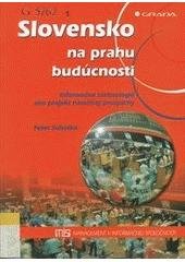 kniha Slovensko na prahu budúcnosti informačné technológie ako projekt národnej prosperity, Grada 2002