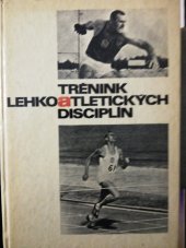 kniha Trénink lehkoatletických disciplín [Vysokošk.] učebnice, SPN 1972