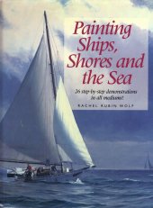 kniha Painting Ships, Shores and the Sea, North Light Books 1997