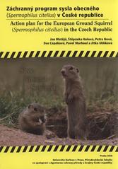 kniha Záchranný program sysla obecného (Spermophilus citellus) v České republice = Action plan for the European ground squirrel (Spermophilus citellus) in the Czech Republic, Univerzita Karlova, Přírodovědecká fakulta ve spolupráci s Agenturou ochrany přírody a krajiny České republiky 2010