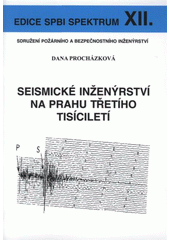 kniha Seismické inženýrství na prahu třetího tisíciletí, Sdružení požárního a bezpečnostního inženýrství 2007